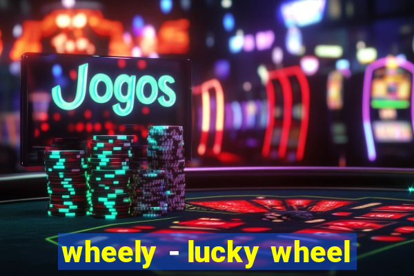 wheely - lucky wheel