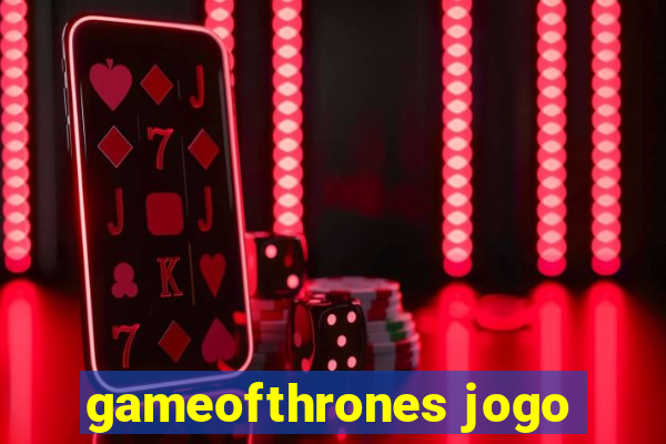 gameofthrones jogo