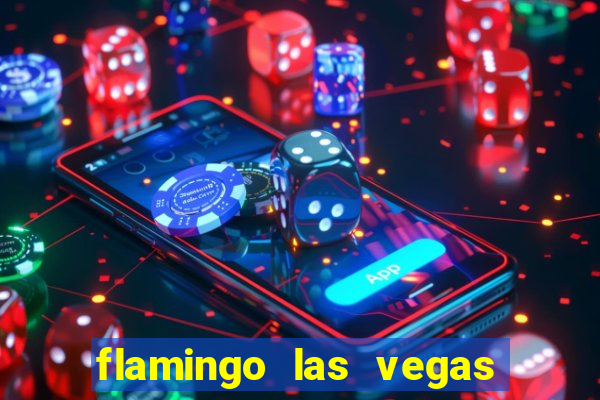 flamingo las vegas hotel & casino las vegas