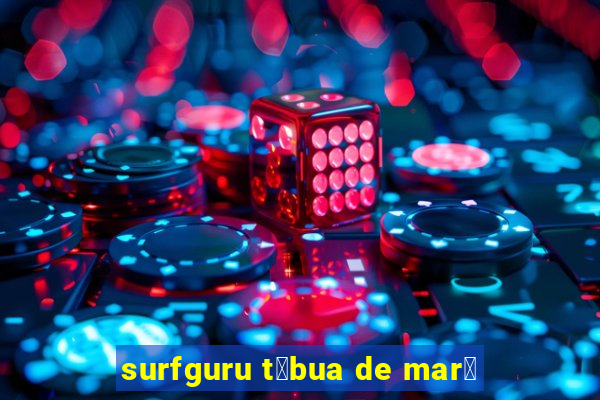 surfguru t谩bua de mar茅