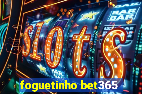 foguetinho bet365