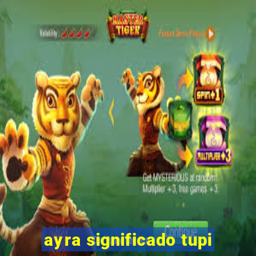 ayra significado tupi