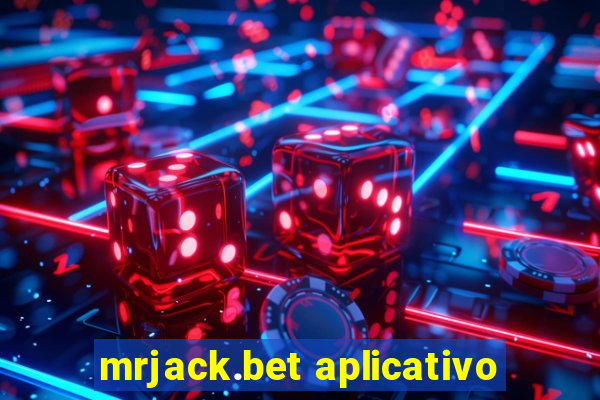 mrjack.bet aplicativo