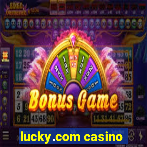 lucky.com casino