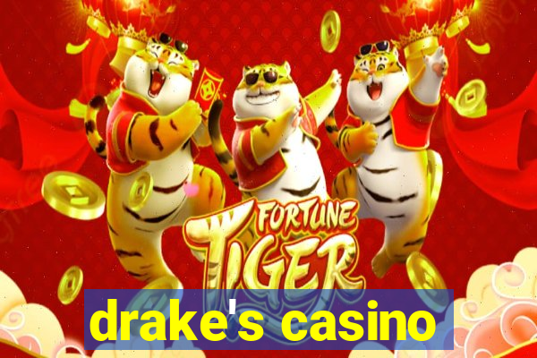 drake's casino