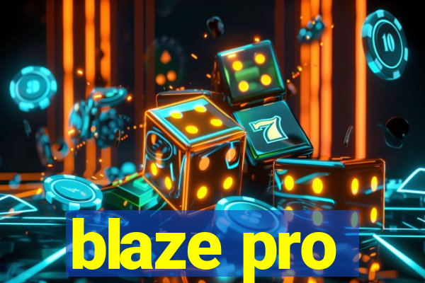 blaze pro