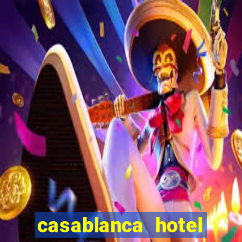 casablanca hotel and casino