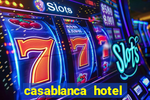 casablanca hotel and casino