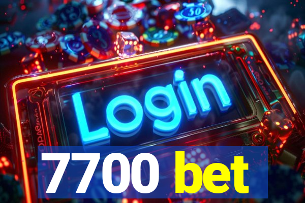 7700 bet