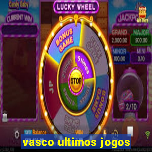 vasco ultimos jogos