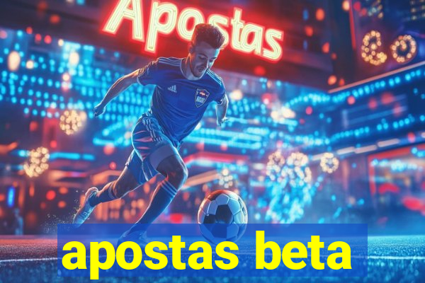 apostas beta