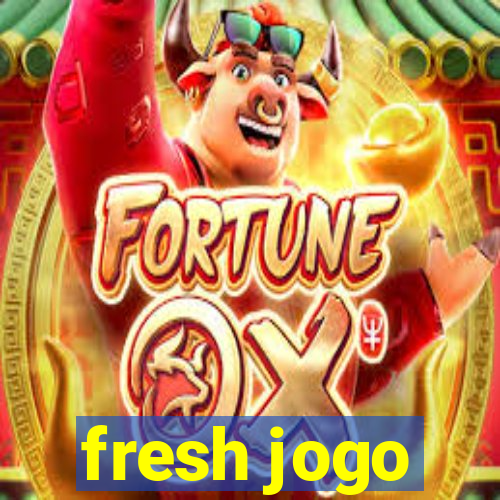 fresh jogo