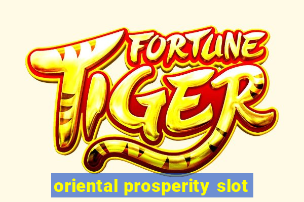 oriental prosperity slot