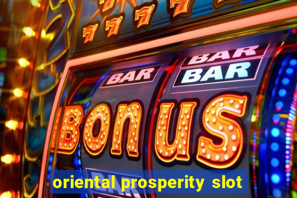 oriental prosperity slot