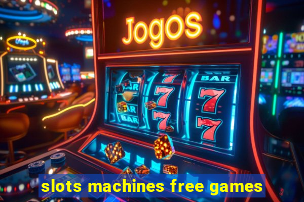 slots machines free games