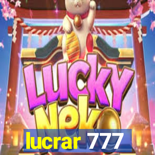 lucrar 777