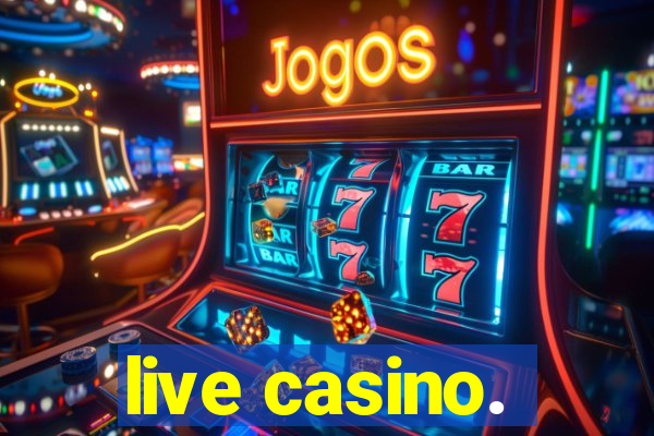 live casino.