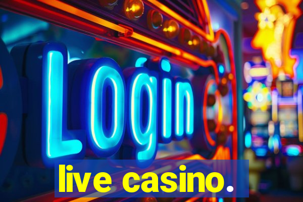 live casino.