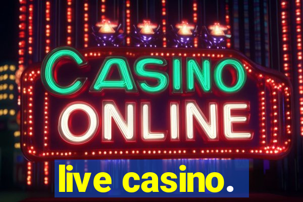 live casino.