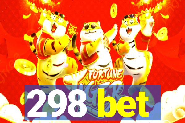 298 bet