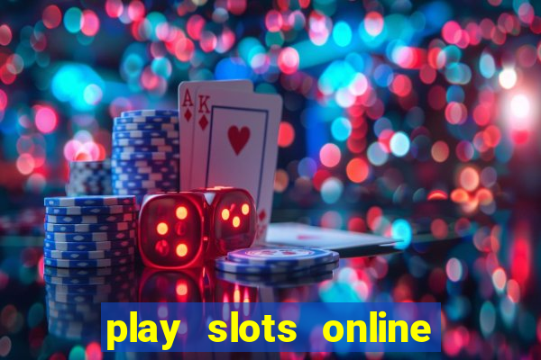 play slots online for money