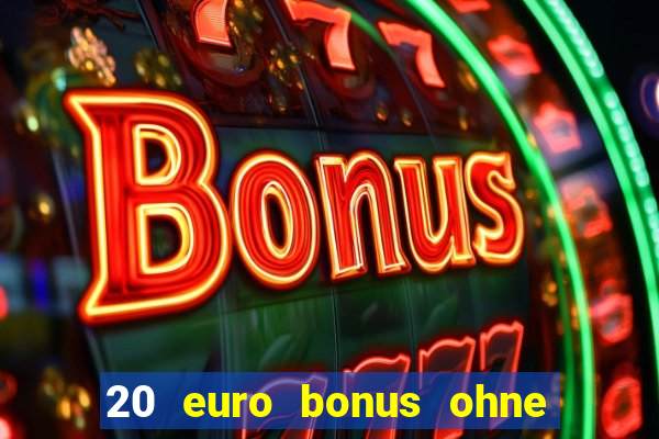 20 euro bonus ohne einzahlung casinos 2024