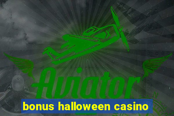 bonus halloween casino