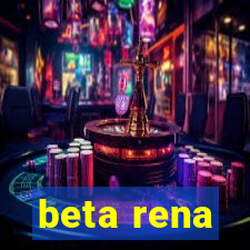 beta rena