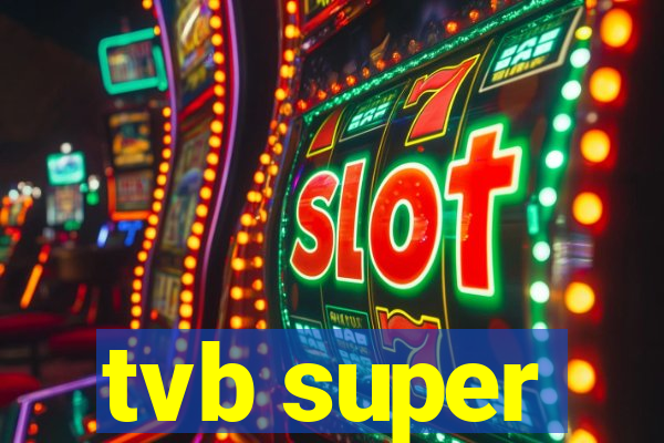 tvb super