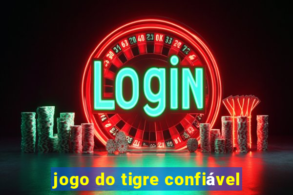 jogo do tigre confiável