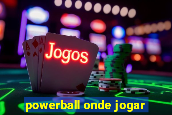 powerball onde jogar