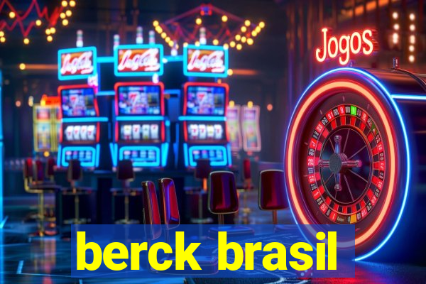 berck brasil