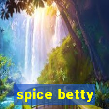 spice betty