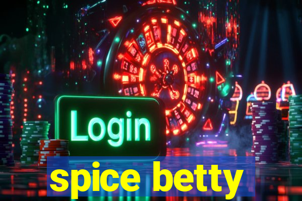 spice betty