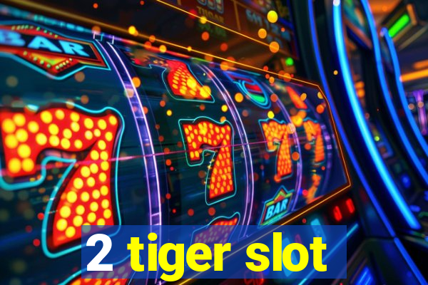 2 tiger slot