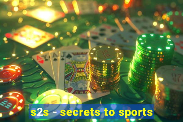 s2s - secrets to sports