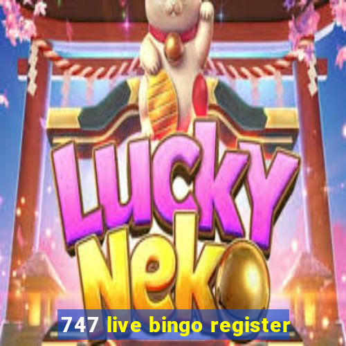 747 live bingo register