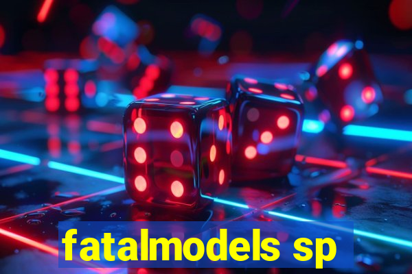 fatalmodels sp