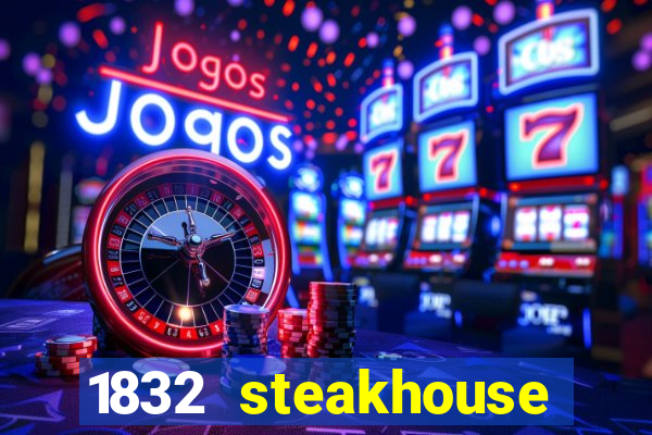 1832 steakhouse choctaw casino