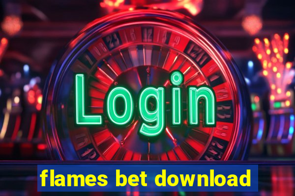 flames bet download