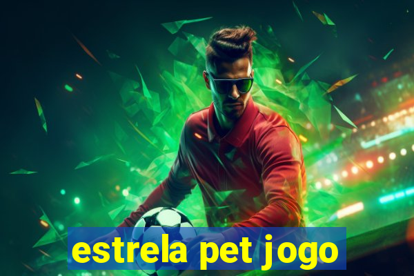 estrela pet jogo