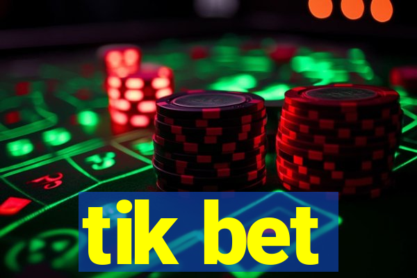 tik bet