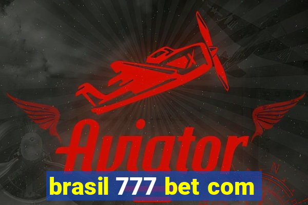 brasil 777 bet com