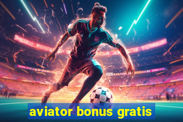 aviator bonus gratis