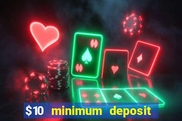 $10 minimum deposit australian casinos