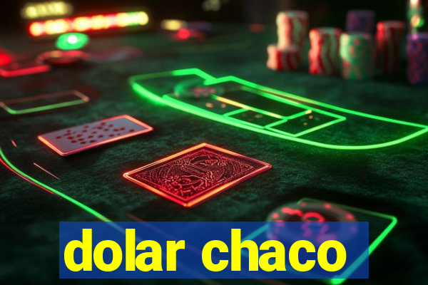 dolar chaco