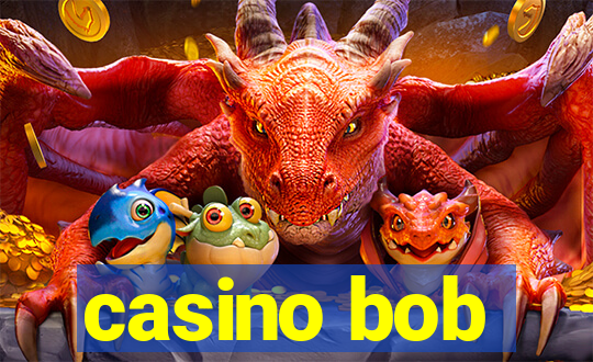 casino bob