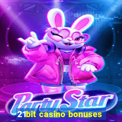 21bit casino bonuses