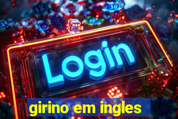 girino em ingles