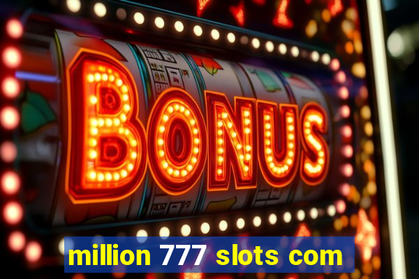 million 777 slots com